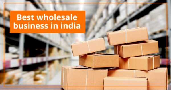 best wholesale business in india
