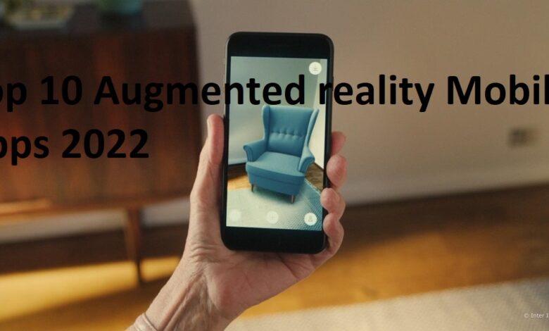 Top 10 Augmented reality Mobile Apps 2022