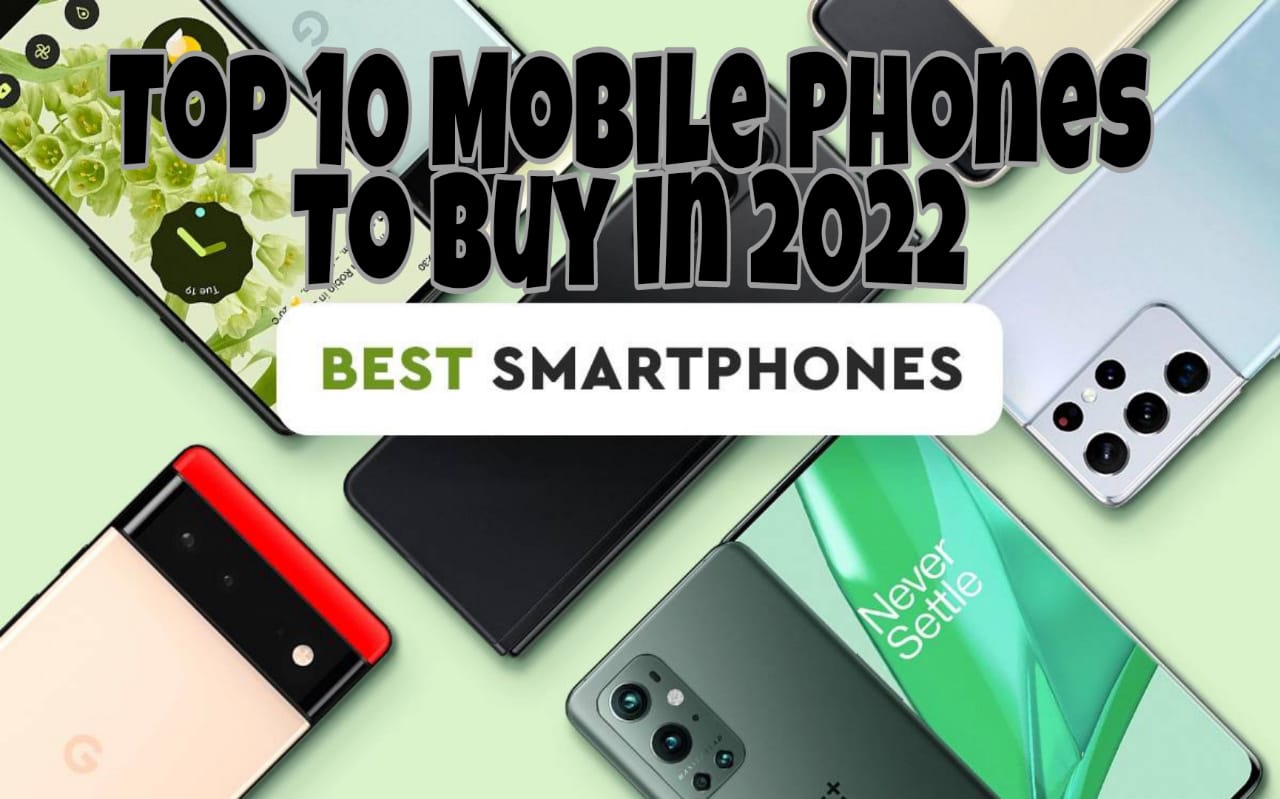 inval Bevriezen suspensie Top 10 Mobile Phones To Buy In 2022 - Inventiva