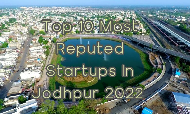 top 10 most reputed startups in jodhpur 2022