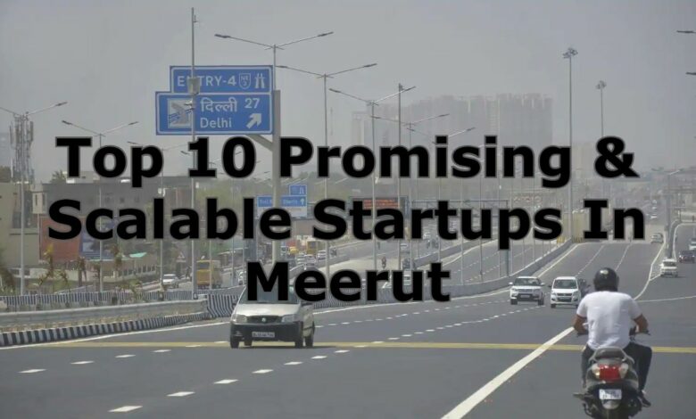 top 10 promising & scalable startups in meerut