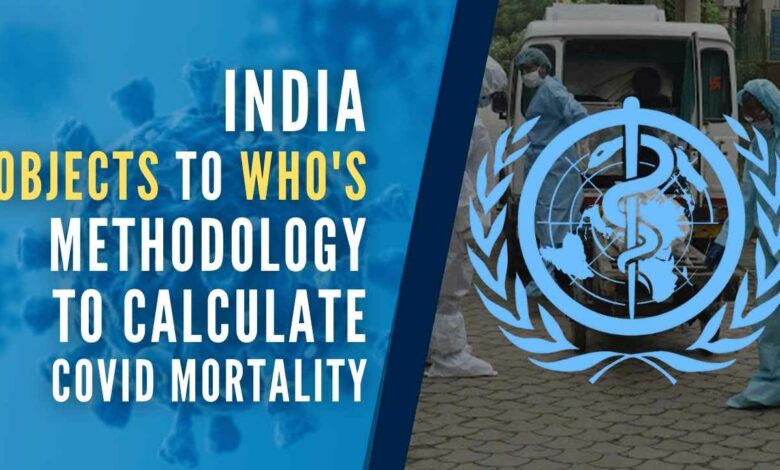 india objects to whos methodology to calculate covid 19 mortality