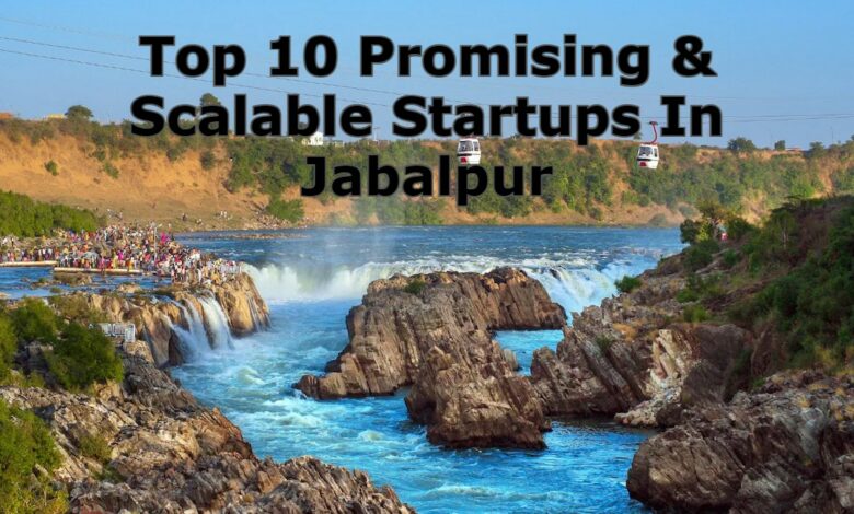 top 10 promising & scalable startups in jabalpur