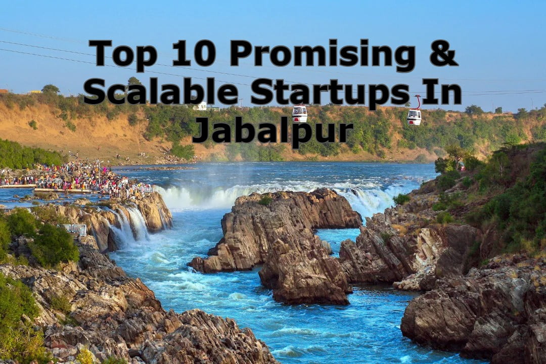 Top 10 Promising & Scalable Startups In Jabalpur