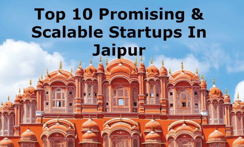 top 10 promising & scalable startups in jaipur