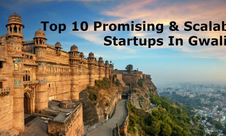 top 10 promising & scalable startups in gwalior
