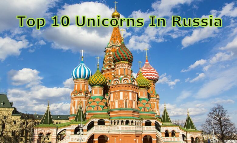 top 10 unicorns in russia