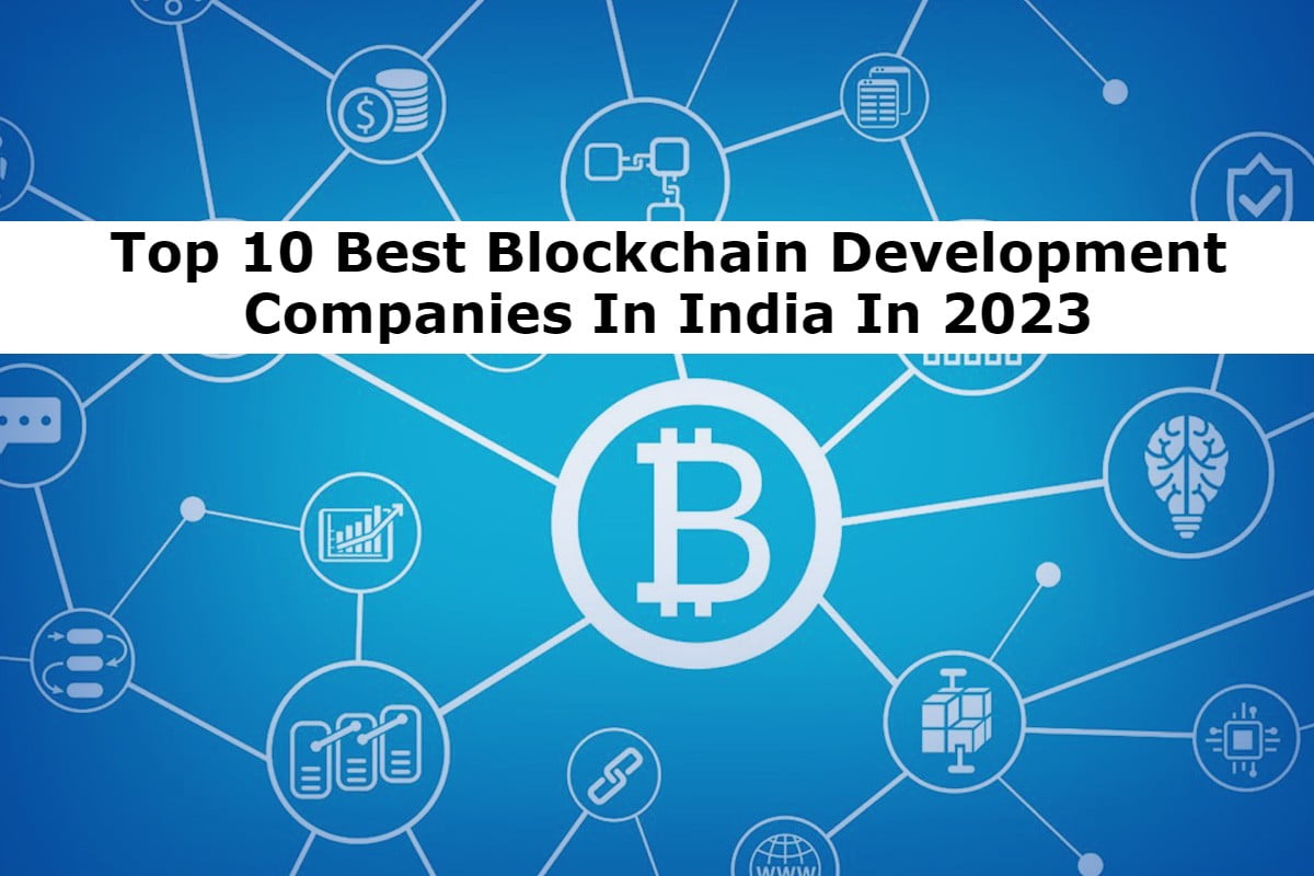 Top 10 Best Blockchain Development Companies In India 2023