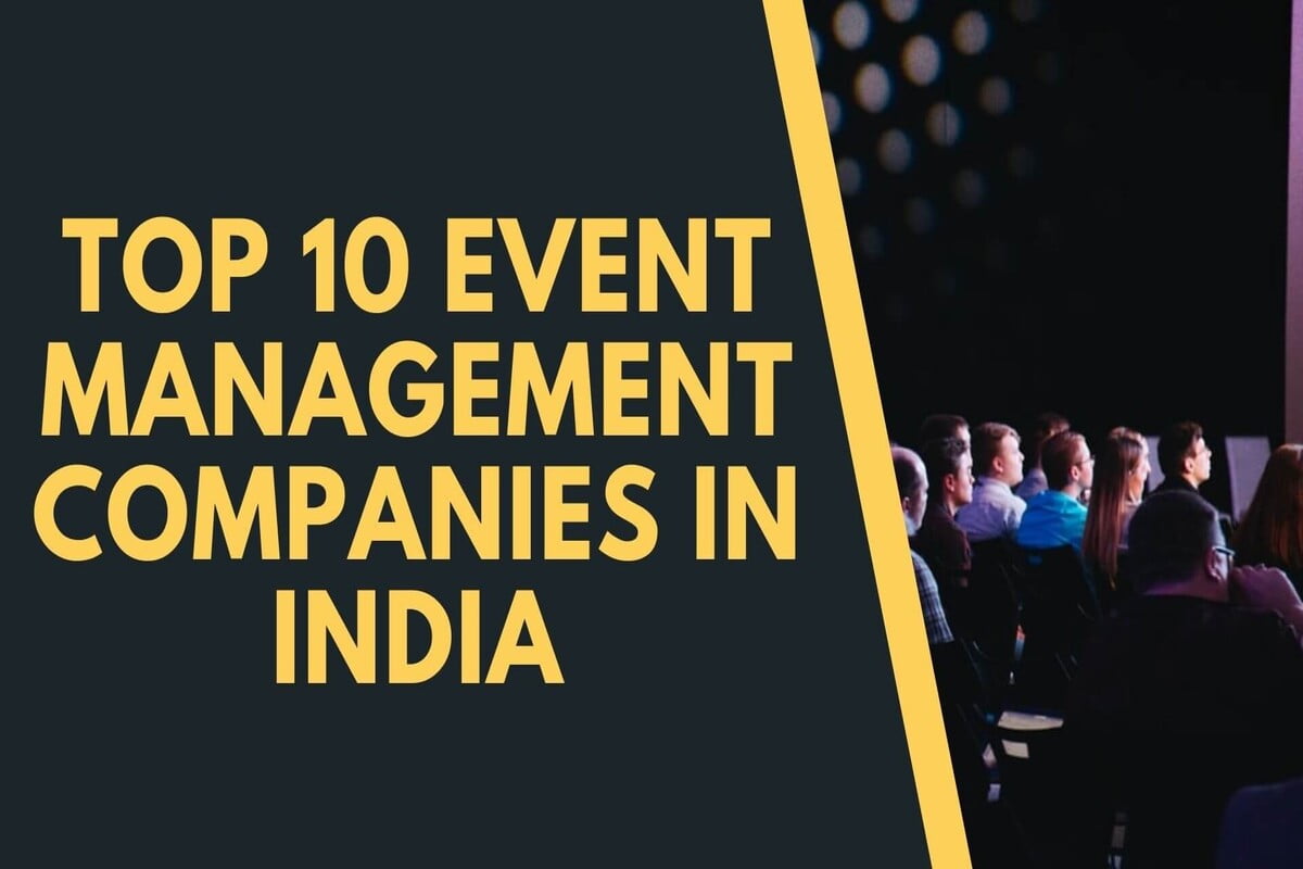 Top 10 Best Event Management Companies In India In 2023