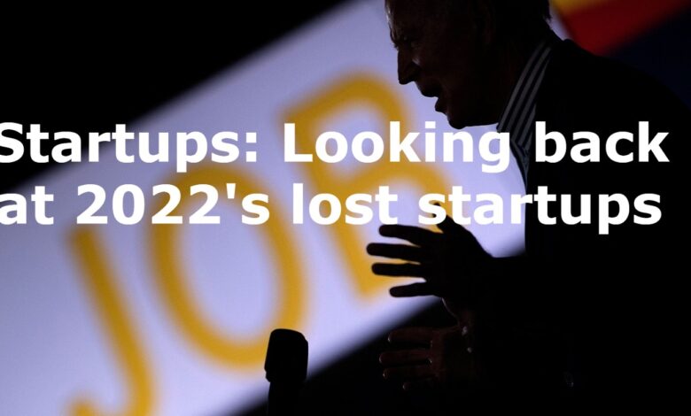 Startups: Looking back at 2022's lost startups