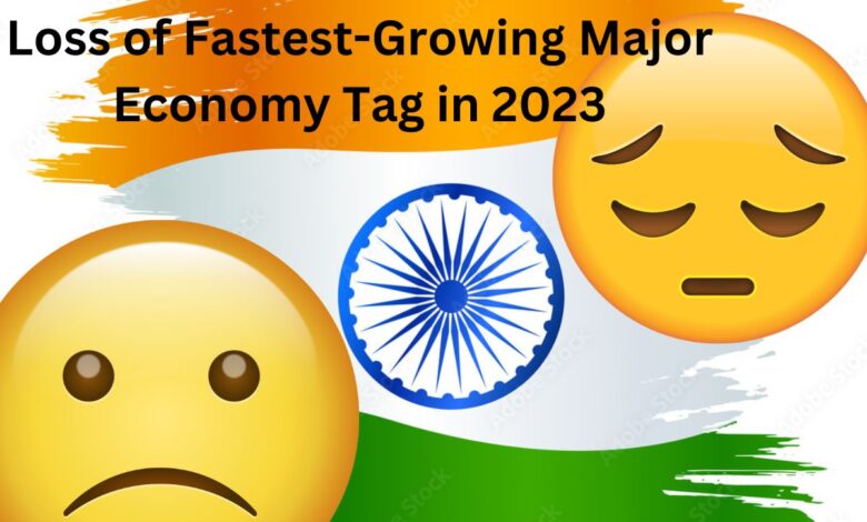 india set to lose fastest-growing major economy tag in fy23